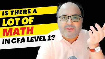 Is there a lot of math in CFA level 1?