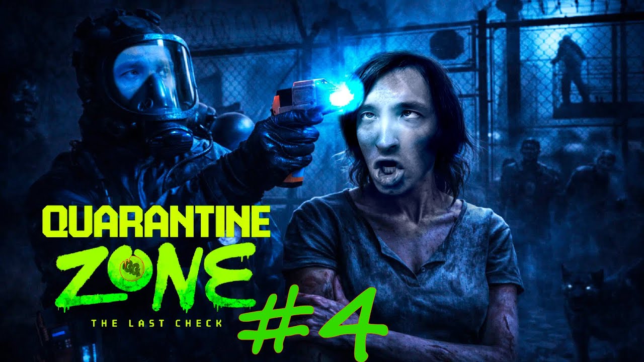Quarantine ZONE: The Last Check! Почти ФИНАЛ!!! #4