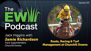 The EW Podcast - Jack Higgins with Jamie Richardson, Churchill Downs