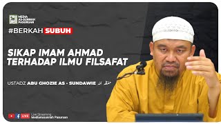 🔴[ LIVE ] 32. AQIDAH IMAM AHMAD BIN HANBAL TENTANG ILMU FILSAFAT | Ustadz Abu Ghozie As - Sundawie