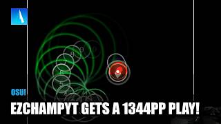 EZCHAMPYT GETS A 1344PP PLAY! | Daily osu! Moments!