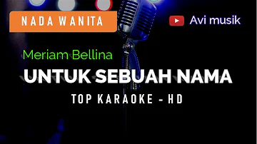 Untuk Sebuah Nama - Meriam Bellina | Nada Wanita | Top karaoke HD Avimusik
