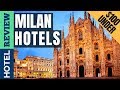 ✅Milan Hotels Reviews: Best Milan Hotels [Under $100]
