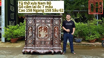 Giới thiệu Cây tủ thờ Nam Bộ gỗ cẩm lai cẩn ốc xà cừ singapore | Đẳng cấp tủ thờ số 1 miền Tây
