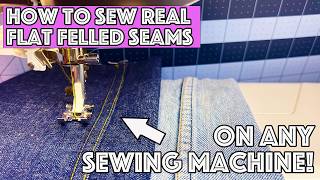 How To Sew A Real Flat Felled Seam On Any Home Sewing Machine!