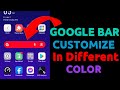 Google bar customize in different color googlebar customize khelglo