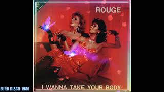 Rouge - I Wanna Take Your Body (Good Quality) 1986