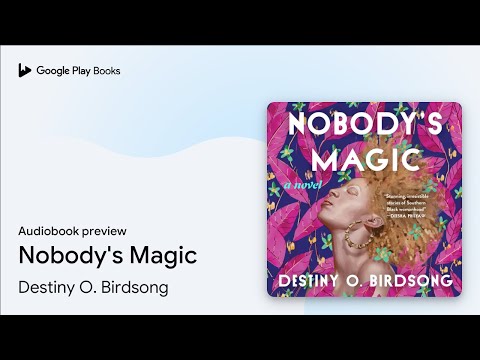 Nobody's Magic by Destiny O. Birdsong · Audiobook preview