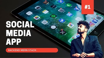 MERN STACK SOCIAL MEDIA APP BACKEND | PART 1