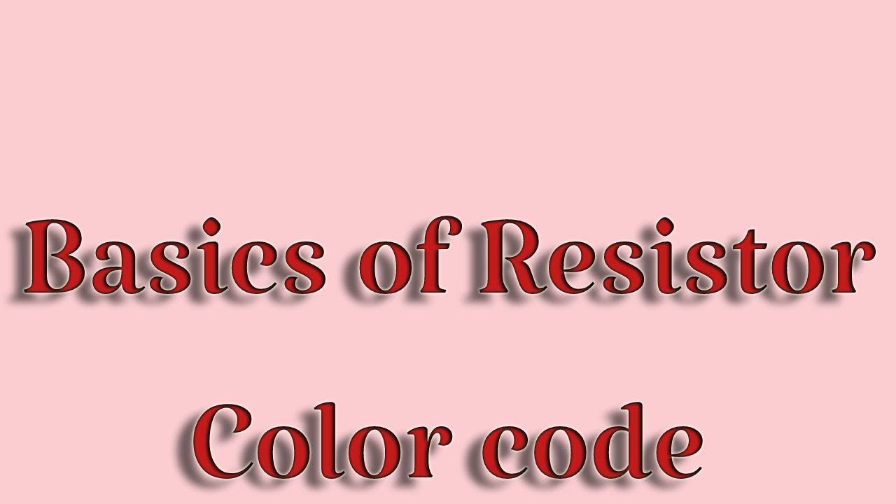 Resistor color code |Basics Electronics| Resistors Explained |6 Band ...