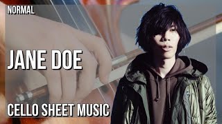Cello Sheet Music: How to play Jane Doe by Kenshi Yonezu & Hikaru Utada
