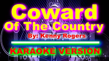 Coward Of The Country  By Kenny Roger   KARAOKE VERSION