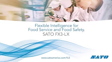 SATO FX3-LX - Flexible Intelligence for Food Service and Food Safety