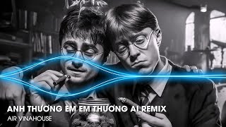 Lân La Vài Câu Em Khóc Như Mưa Giông Remix - Anh Thương Em Em Thương Ai Remix - Hoa Một Kiếp Remix