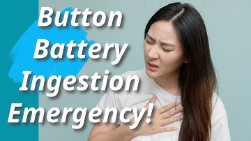 Button Battery Ingestion Emergencies