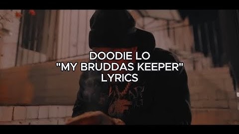 Doodie Lo - My Bruddas Keeper (Lyrics)