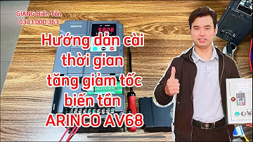 Hướng dẫn cài thời gian tăng giảm tốc biến tần ARINCO AV68