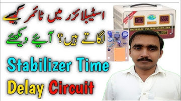 Delay Timer Circuit Ko Kaise Lagayen | Automatic Stabilizer Delay Timer Circuit Use