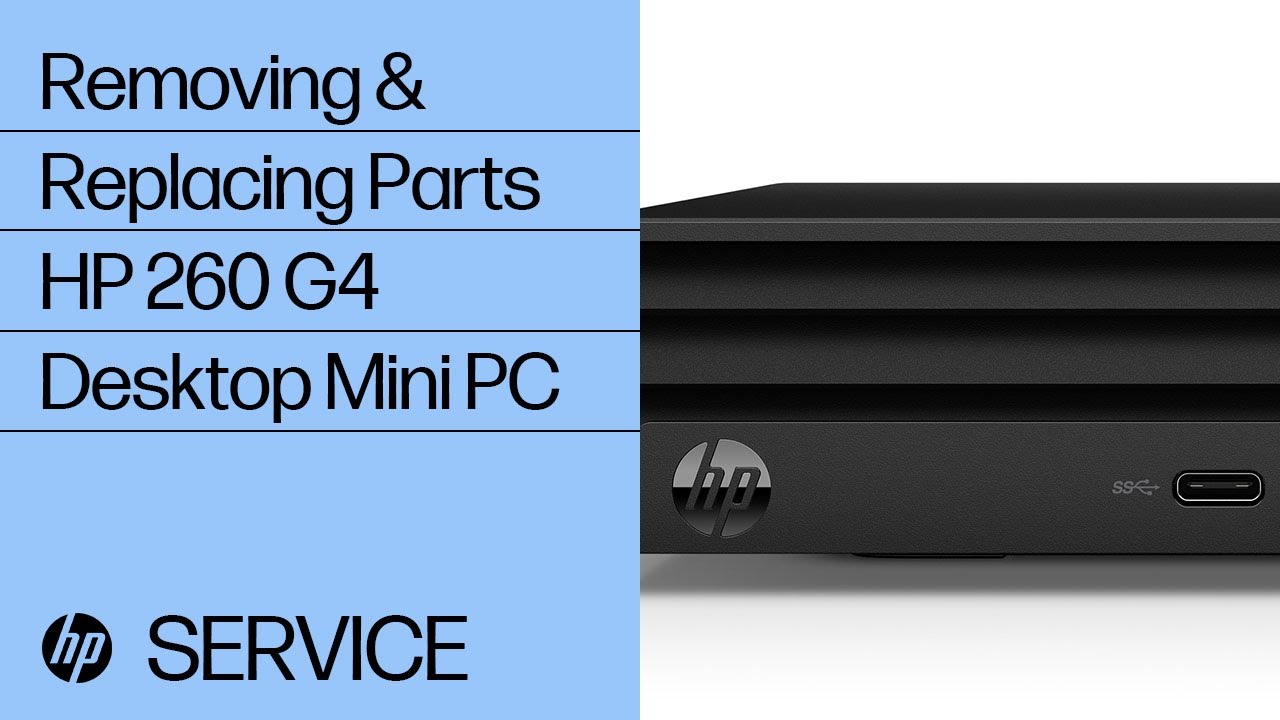 Removing & replacing parts for HP 260 G4 Desktop