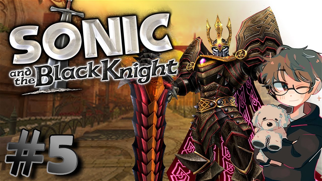 Sir Sonic vs. King Arthur | Sonic and the Black Knight #5 - YouTube