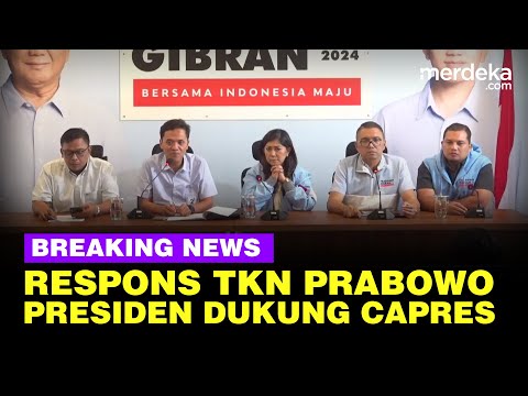 🔴 LIVE - Respons TKN Prabowo soal Presiden Dukung Capres