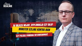 Minister Szejna rwie się do zwalczania Iranu. Czy grozi eskalacja na Bliskim Wschodzie?