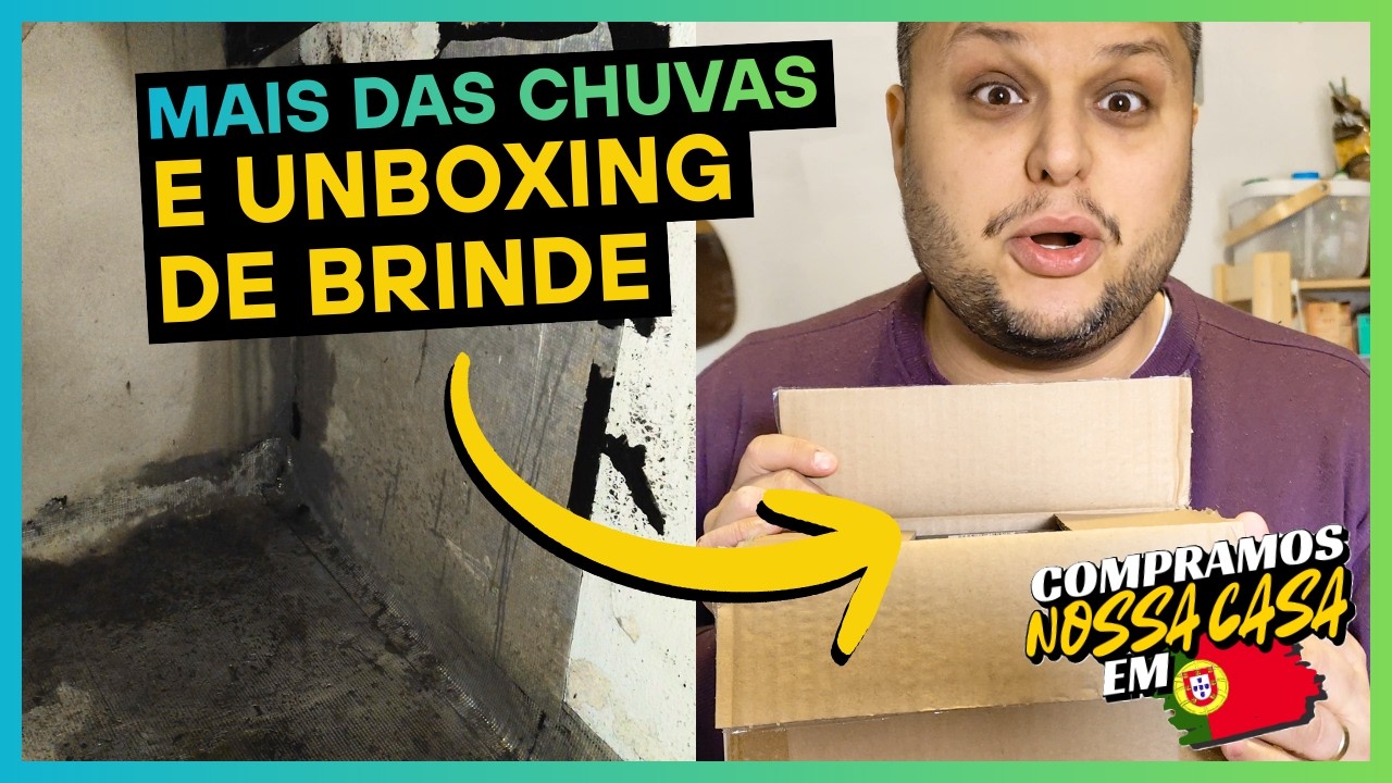 Mais das Chuvas e Unboxing de Brinde - Compramos Nossa Primeira Casa Em Portugal 🇵🇹