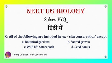 NEET UG Biology | Solved PYQ | Solving Questions with Gauri Ma