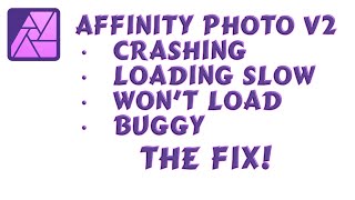 🛠️ How to Fix Affinity Photo 2 Crashing & Slow Loading Issues - THE FIX!