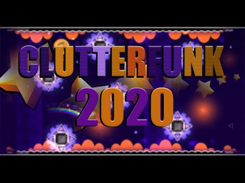 Clutterfunk 2020 - Geometry Dash 2.11