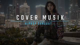 LAGU COVER POP INDONESIA TERBARU | VERSI HIP HOP DANGDUT 🎶