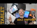 Che TABLET COMPRARE? I MIGLIORI (e i PEGGIORI) tra 89 e 1899 euro