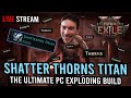 Shatter Thorns Titan - How Many Times Will I Crash? | KallTorak Path of Exile 2