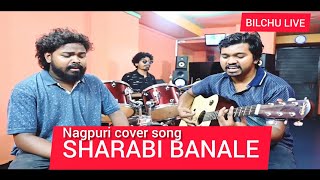 #video || SHRABI BANALE || NAGPURI COVER SONG || BILCHU BADING|| #nagpuri #cover #viral