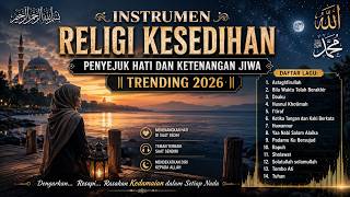 Download lagu INSTRUMEN RELIGI KESEDIHAN PENYEJUK HATI DAN KETENANGAN JIWA || TRENDING 2026
