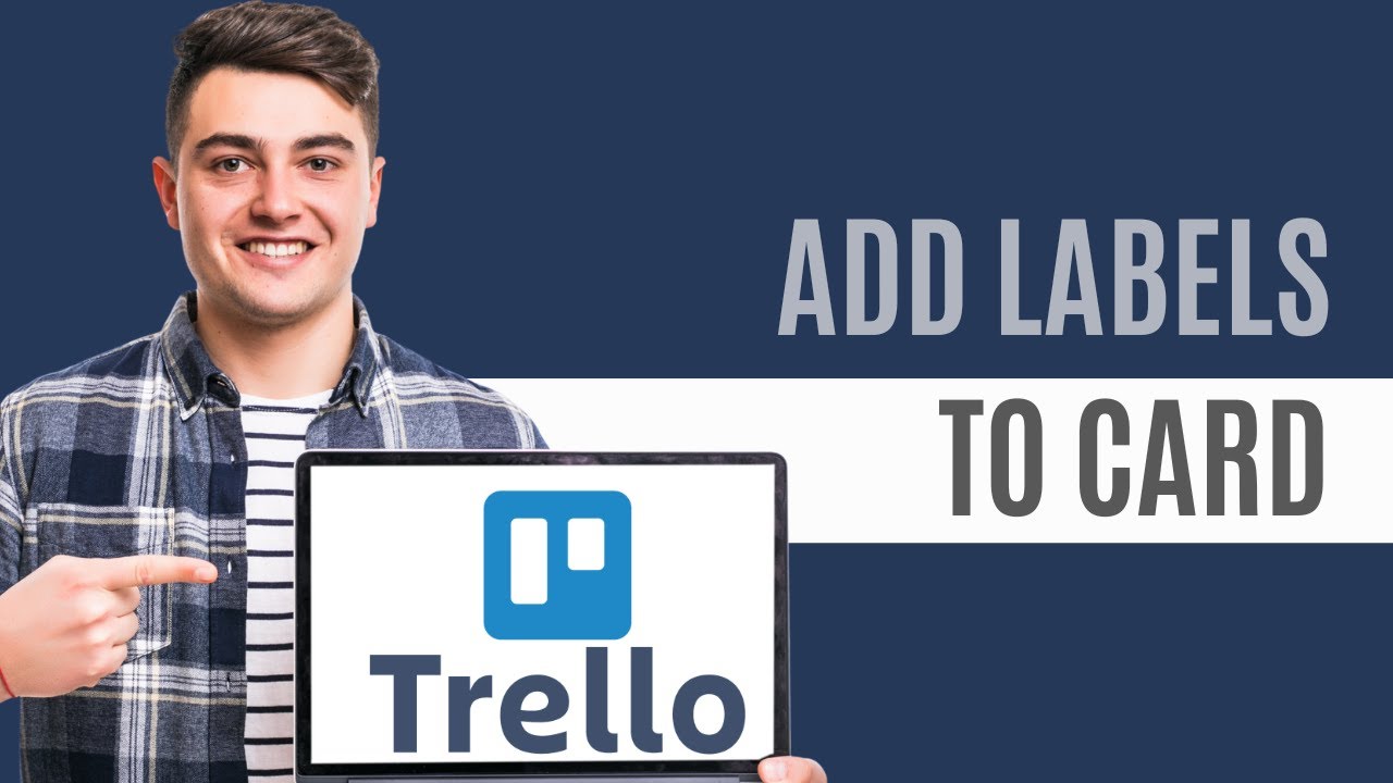 How to Add and Use Labels in Trello for Task Prioritization | Quick Guide 2025