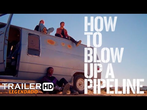 How To Blow Up A Pipeline (Como Explodir um Oleoduto, 2023) | Trailer Legendado