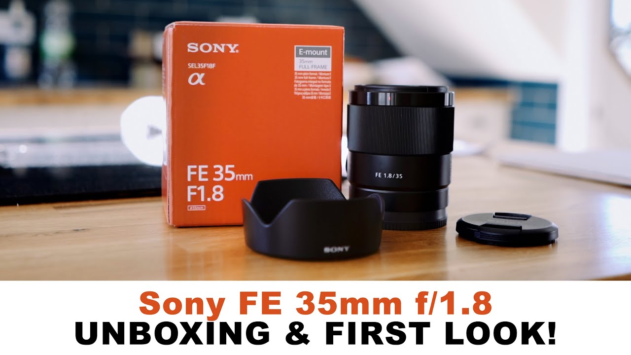 Sony FE 35mm f/1.8 Unboxing and First Look - The Best New Lens for Sony  Full Frame? - YouTube