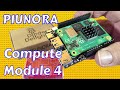 Piunora and Raspberry Pi Compute Module 4 Tutorial