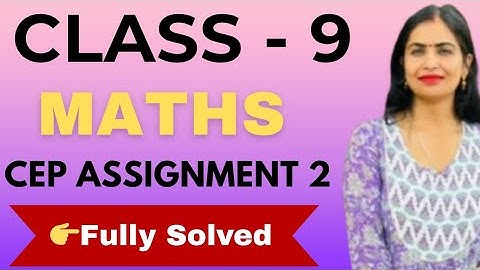 Cep class 9th maths assignment 2। 9th class cep assignment 2025। Class 9th maths cep assignment