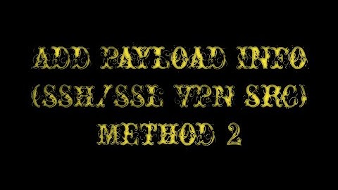 Add Payload Info (SSH/SSL VPN src) Method 2