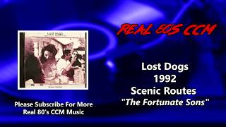 Watch Lost Dogs The Fortunate Sons video