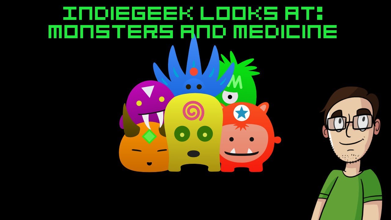 IndieGeek Looks At: Monsters and Medicine