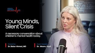 Young Minds, Silent Crisis | Health Matters Podcast Episode 4 |