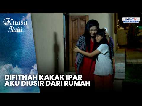 Difitnah Kakak Ipar, Aku Diusir dari rumah | JANGAN PISAHKAN AKU DENGAN IBU | KUASA ILAHI