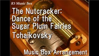 The Nutcracker Dance Of The Sugar Plum Fairiestchaikovsky Music Box