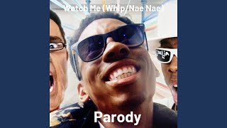 Watch Me (Whip / Nae Nae) Parody - Bart Baker