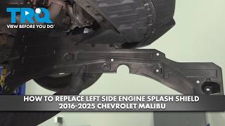 How to Replace Left Side Engine Splash Shield 2016-2025 Chevrolet Malibu