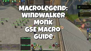 WindWalker Monk: Mythic+ AOE/ST GSE Macro & Guide