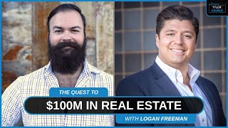 The Quest to $100m in Real Estate with Logan Freeman